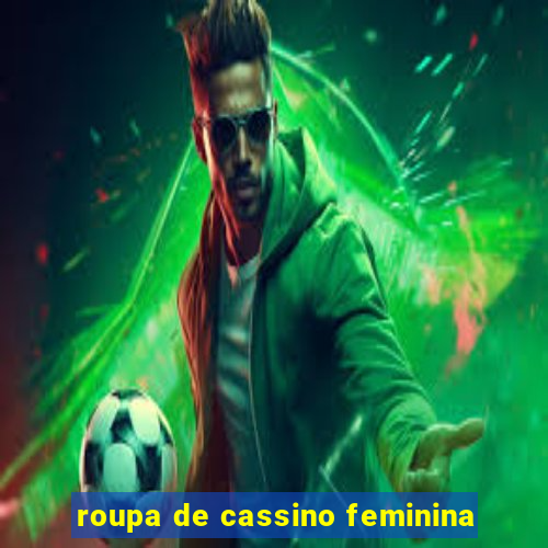 roupa de cassino feminina